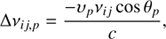 Mathematical equation: $$ \begin{aligned} \Delta \nu _{ij,p} = \frac{-\upsilon _p\nu _{ij} \cos \theta _{p}}{c}, \end{aligned} $$