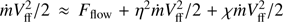 $ \dot m V^2_{\mathrm{ff}}/2 \approx F_{\mathrm{flow}}+\eta^2\dot m V^2_{\mathrm{ff}}/2 +\chi \dot m V^2_{\mathrm{ff}}/2 $