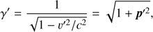 $$ \begin{aligned} \gamma ^{\prime }=\frac{1}{\sqrt{1-\upsilon^{\prime 2}/c^2}} = \sqrt{1+{\boldsymbol{p}}^{\prime 2}}, \end{aligned} $$