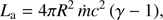 $$ \begin{aligned} L_{\rm a} = 4\pi R^2 \,\dot{m} c^2\,(\gamma -1), \end{aligned} $$