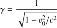 $$ \begin{aligned} \gamma =\frac{1}{\sqrt{1-{\upsilon}_0^2/c^2}} \end{aligned} $$