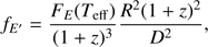 $$ \begin{aligned} f_{E^{\prime }} = \frac{F_{E}(T_{\rm eff})}{(1+z)^3}\frac{R^2(1+z)^2}{D^2}, \end{aligned} $$