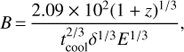 Mathematical equation: $$ \begin{aligned} B\,{=}\,\frac{2.09 \times 10^{2}(1+z)^{1/3}}{t^{2/3}_\mathrm{cool}\delta ^{1/3}E^{1/3}} , \end{aligned} $$