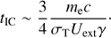 Mathematical equation: $$ \begin{aligned} t_\mathrm{IC} \sim \frac{3}{4}\frac{m_\mathrm{e}c}{\sigma _\mathrm{T}U_\mathrm{ext}\gamma }\cdot \end{aligned} $$