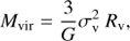 $$ \begin{aligned} M_{\rm vir}=\frac{3}{G}\sigma _{\rm v}^{2}~R_{\rm v} , \end{aligned} $$