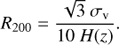 $$ \begin{aligned} R_{\rm 200}=\frac{\sqrt{3}~\sigma _{\rm v}}{10~H(z)}. \end{aligned} $$
