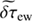 $ \widetilde{\delta\tau}_\text{ ew} $