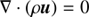 $ \nabla\cdot(\rho\boldsymbol{u})=0 $