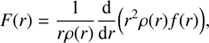 $$ \begin{aligned} F(r)&= \frac{1}{r{\rho }(r)}\frac{\mathrm{d}}{\mathrm{d}r} \Big (r^{2}{\rho }(r) f(r)\Big ), \end{aligned} $$