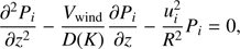 $$ \begin{aligned} \frac{\partial ^{2}P_{i}}{\partial z^{2}} - \frac{V_{\rm wind}}{D(K)} \frac{\partial P_{i}}{\partial z} - \frac{u_{i}^{2}}{R^{2}}P_{i} = 0, \end{aligned} $$