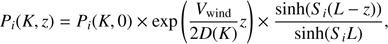 $$ \begin{aligned} P_i(K,z) = P_i(K,0) \times \exp \left(\frac{V_{\rm wind}}{2D(K)} z \right) \times \frac{\sinh (S_i(L-z))}{\sinh (S_iL)}, \end{aligned} $$