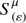 $ S^{\mu}_{(\varepsilon)} $