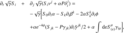 $$ \begin{aligned}&\partial _t \sqrt{\gamma } S_i+\partial _j \sqrt{\gamma }( S_i \nu ^j+\alpha P\delta _i^j)=\nonumber \\&\quad \quad \quad -\sqrt{\gamma }\biggl [ S_0\partial _i \alpha - S_k\partial _i \beta ^k-2\alpha S_k^k\partial _i \phi \nonumber \\&\quad \quad \quad +\alpha e^{-4\phi } ({S}_{jk}-P \gamma _{jk}) \partial _i \tilde{\gamma }^{jk}/2+\alpha \int \mathrm{d}\varepsilon S_{(\varepsilon )}^{\mu } \gamma _{i\mu } \biggr ],\end{aligned} $$