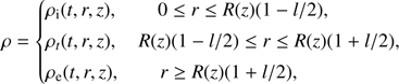 $$ \begin{aligned} \rho = {\left\{ \begin{array}{ll} \rho _{\rm i}(t,r,z), \qquad 0 \le r \le R(z)(1-l/2), \qquad \quad \\ \rho _t(t,r,z), \quad R(z)(1-l/2) \le r \le R(z)(1+l/2), \\ \rho _{\rm e}(t,r,z), \qquad r \ge R(z)(1 + l/2), \qquad \quad \qquad \end{array}\right.} \end{aligned} $$