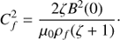 $$ \begin{aligned} {C}_{f}^{2} = \frac{2 \zeta B^{2}(0)}{\mu _0 \rho _f (\zeta + 1)}\cdot \end{aligned} $$
