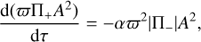$$ \begin{aligned} \frac{\mathrm{d} (\varpi \Pi _{+} A^{2})}{\mathrm{d}\tau } = - \alpha \varpi ^{2} |\Pi _-| A^{2}, \end{aligned} $$