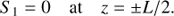 $$ \begin{aligned} S_1 = 0 \quad \text{ at} \quad z = \pm L/2 . \end{aligned} $$
