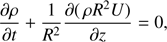 $$ \begin{aligned} \frac{\partial {\rho }}{\partial {t}} + \frac{1}{R^{2}}\frac{\partial {(\,\rho R^{2} U)}}{\partial {z}} = 0, \end{aligned} $$