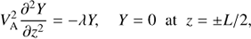 $$ \begin{aligned} V_{\rm A}^{2} \frac{\partial ^{2}{Y}}{\partial {z}^{2}}= - \lambda Y, \quad Y=0 \;\; \text{ at} \;\; z= \pm L/2, \end{aligned} $$