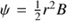 $ \psi = \frac{1}{2} r^{2} B $