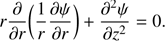 $$ \begin{aligned} r \frac{\partial }{\partial {r}}\bigg (\frac{1}{r} \frac{\partial {\psi }}{\partial {r}}\bigg ) + \frac{\partial ^{2}{\psi }}{\partial {z}^{2}}=0. \end{aligned} $$