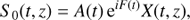 $$ \begin{aligned} S_0(t,z) = A(t)\,\mathrm{e}^{iF(t)}X(t,z), \end{aligned} $$