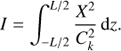 $$ \begin{aligned} I = \int ^{L/2}_{-L/2} \frac{X^{2}}{{C}_{k}^{2}}\,\mathrm{d}z. \end{aligned} $$