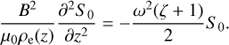 $$ \begin{aligned} \frac{B^{2}}{\mu _0\rho _{\rm e}(z)}\frac{\partial ^{2}{S_0}}{\partial {z}^{2}} = - \frac{\omega ^{2}(\zeta + 1)}{2}S_0. \end{aligned} $$