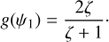 $$ \begin{aligned} { g}(\psi _1) = \frac{2 \zeta }{\zeta + 1}\cdot \end{aligned} $$