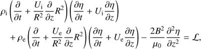 $$ \begin{aligned} \rho _{\rm i}&\left(\frac{\partial }{\partial {t}} + \frac{U_{\rm i}}{R^{2}} \frac{\partial }{\partial {z}} R^{2} \right) \left( \frac{\partial {\eta }}{\partial {t}} + U_{\rm i}\frac{\partial {\eta }}{\partial {z}}\right) \nonumber \\&+ \rho _{\rm e} \left( \frac{\partial }{\partial {t}} + \frac{U_{\rm e}}{R^{2}} \frac{\partial }{\partial {z}}R^{2} \right)\left( \frac{\partial {\eta }}{\partial {t}} + U_{\rm e} \frac{\partial {\eta }}{\partial {z}} \right) -\frac{2B ^{2}}{\mu _0} \frac{\partial ^{2}{\eta }}{\partial {z}^{2}} = {\mathcal{L} }, \end{aligned} $$