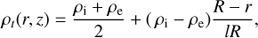 $$ \begin{aligned} \rho _t(r,z) = \frac{\rho _{\rm i} + \rho _{\rm e}}{2} + (\,\rho _{\rm i}-\rho _{\rm e}) \frac{R-r}{l R}, \end{aligned} $$