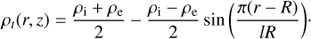 $$ \begin{aligned} \rho _t(r,z) = \frac{\rho _{\rm i}+\rho _{\rm e}}{2} - \frac{\rho _{\rm i}-\rho _{\rm e}}{2}\sin \bigg ( \frac{\pi (r-R)}{l R}\bigg )\cdot \end{aligned} $$