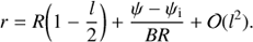 $$ \begin{aligned} r = R \bigg (1 - \frac{l}{2} \bigg ) + \frac{\psi -\psi _{\rm i}}{BR} + \mathcal{O} (l^{2}). \end{aligned} $$
