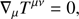 $$ \begin{aligned}&\nabla _{\mu }T^{\mu \nu }=0, \end{aligned} $$