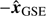 $ -{\hat{\boldsymbol{x}}}_{\mathrm{GSE}} $