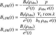$$ \begin{aligned} B_{x,\mathrm{FR}} (t)&=-\frac{B_{\theta } (\rho _{\mathrm{obs}})}{e^2(t)} \frac{p}{\rho _{\mathrm{obs}} ~e(t)} \nonumber \\ B_{{y},\mathrm{FR}} (t)&= \frac{B_{\theta } (\rho _{\mathrm{obs}})}{e^2(t)} \frac{V_{\mathrm{c}} ~t \cos {\lambda }}{b_{0} ~\rho _{\mathrm{obs}} ~e(t)} \nonumber \\ B_{z,\mathrm{FR}} (t)&= \frac{B_{z} (\rho _{\mathrm{obs}})}{e^2(t)} \end{aligned} $$