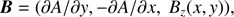 $$ \begin{aligned} \boldsymbol{B}= (\partial A / \partial {y}, -\partial A / \partial x, ~B_{z} (x,{y}) ), \end{aligned} $$