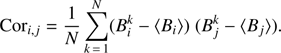 $$ \begin{aligned} \mathrm{Cor}_{i,j} = \frac{1}{N}\sum _{k\,=\,1}^{N} (B_{i}^k -\langle B_{i} \rangle ) \; (B_{j}^k -\langle B_{j} \rangle ). \end{aligned} $$