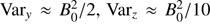 $ \text{Va}{{\text{r}}_{y}}\approx B_{0}^{2}/2,\,\text{Va}{{\text{r}}_{z}}\approx B_{0}^{2}/10 $