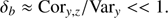 $$ \begin{aligned} \delta _b \approx \mathrm{Cor}_{y,z}/\mathrm{Var}_{{y}} << 1. \end{aligned} $$