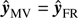 $ {\hat{\boldsymbol{y}}}_{\mathrm{MV}}={\hat{\boldsymbol{y}}}_{\mathrm{FR}} $