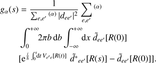 Mathematical equation: $$ \begin{aligned} {g}_{\alpha }(s)&= \frac{1}{\sum _{e,e{^{\prime }}} \, \! ^{(\alpha )} \, |d_{ee{^{\prime }}}|^2 } \sum _{e,e{^{\prime }}} \, \! ^{(\alpha )} \; \; \nonumber \\&\int ^{+\infty }_{0}\!\!2\pi b\,{\mathrm{d}}b \int ^{+\infty }_{-\infty }\!\! {\mathrm{d}}x \; \tilde{d}_{ee{^{\prime }}}[R(0)] \, \nonumber \\&[{\mathrm{e}}^{\frac{i}{\hbar }\int ^s_0 \!\! {\mathrm{d}}t \, V_{e{^{\prime }} e }[R(t)] } \, \, \tilde{d^{*}}_{ee{^{\prime }}}[R(s)] - \tilde{d}_{ee{^{\prime }}} [R(0)]]. \end{aligned} $$