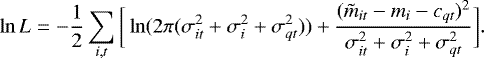 Mathematical equation: \begin{equation*} \ln L = -\frac{1}{2}\sum_{i,t} \bigg[\ln(2\pi(\sigma_{it}^2 + \sigma_i^2 + \sigma_{qt}^2)) + \frac{(\tilde{m}_{it} - m_i - c_{qt})^2}{\sigma_{it}^2 + \sigma_i^2 + \sigma_{qt}^2}\bigg].\end{equation*}