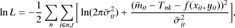 Mathematical equation: \begin{align*} \ln L = -\frac{1}{2} \sum_n \sum_{i\in n,t} \bigg[\ln(2\pi\bar{\sigma}_{it}^2) + \frac{(\bar{m}_{it} - T_{nk} - f(x_{it}, y_{it}))^2}{\bar{\sigma}_{it}^2}\bigg], \end{align*}