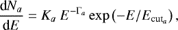 \begin{equation*}\frac{\textrm{d}N_{a}}{\textrm{d}E} = K_{a}\ E^{-{\mathrm{\Gamma}}_{a}} \exp\left(-E/E_{\textrm{cut}_{a}} \right), \end{equation*}