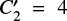 $ C^{\prime}_{2}=4 $