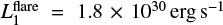 $ L^{\rm flare}_1 = 1.8 \times 10^{30} {\rm erg}\,{\rm s}^{-1} $