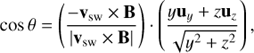 $$\cos \theta = \left( {{{ - {{\bf{v}}_{{\rm{sw}}}} \times {\bf{B}}} \over {|{{\bf{v}}_{{\rm{sw}}}} \times {\bf{B}}|}}} \right) \cdot \left( {{{y{{\bf{u}}_y} + z{{\bf{u}}_z}} \over {\sqrt {{y^2} + {z^2}} }}} \right),$$