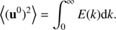 $$ \begin{aligned} \left\langle (\mathbf{u }^0)^2\right\rangle = \int _0^\infty E(k)\mathrm{d}k. \end{aligned} $$