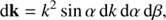 $$ \begin{aligned} \mathrm{d}\mathbf k = k^2 \sin \alpha \,\mathrm{d}k\,\mathrm{d}\alpha \,\mathrm{d}\beta , \end{aligned} $$